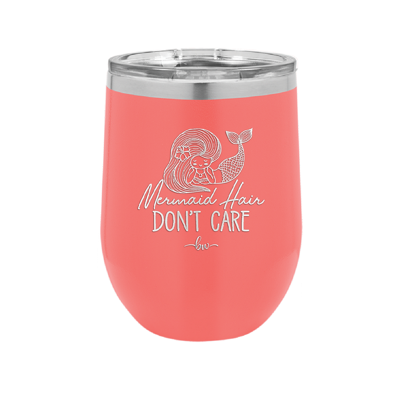 Mermaid Hair Don't Care 1 - Laser Engraved Stainless Steel Drinkware - 1407 -