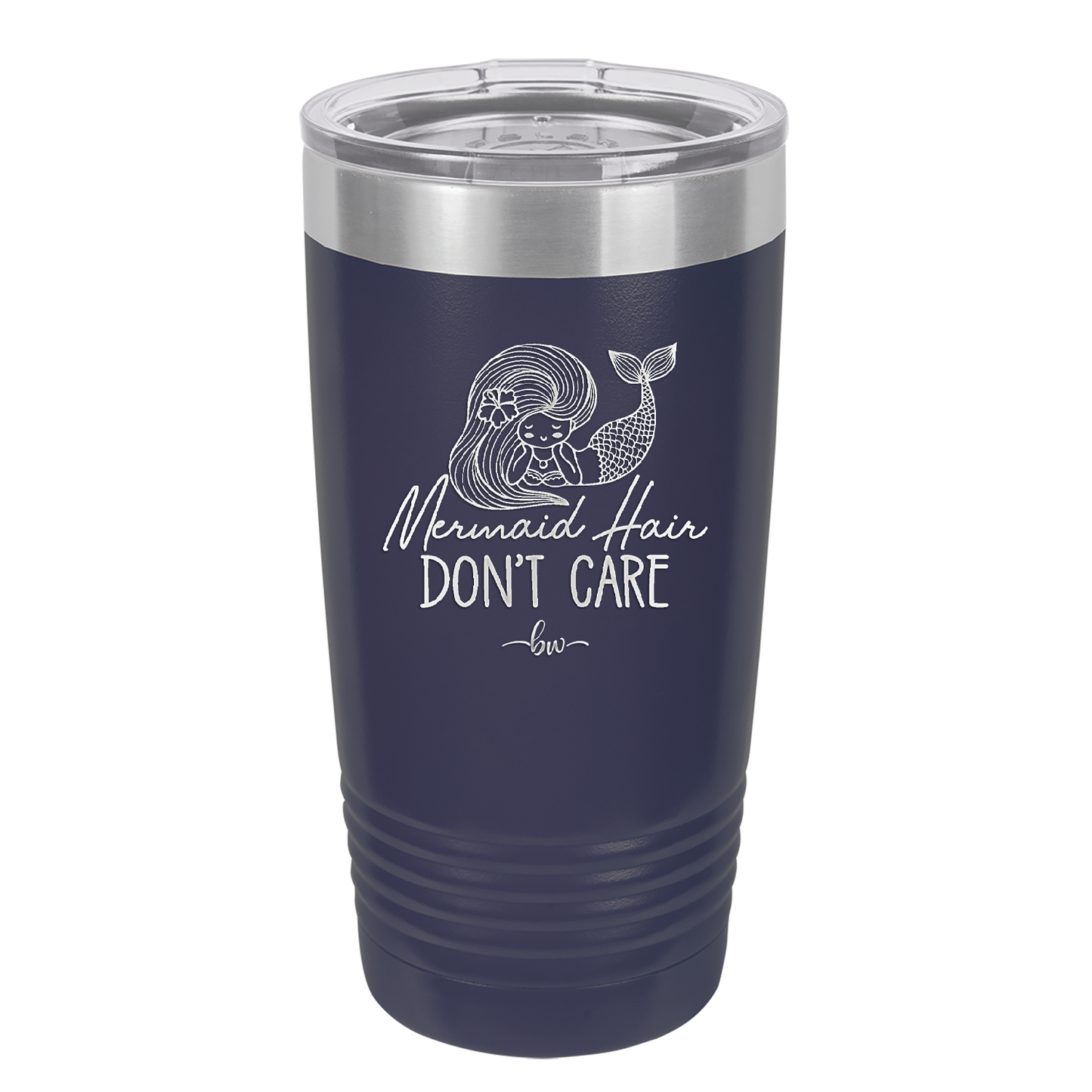 Mermaid Hair Don't Care 1 - Laser Engraved Stainless Steel Drinkware - 1407 -