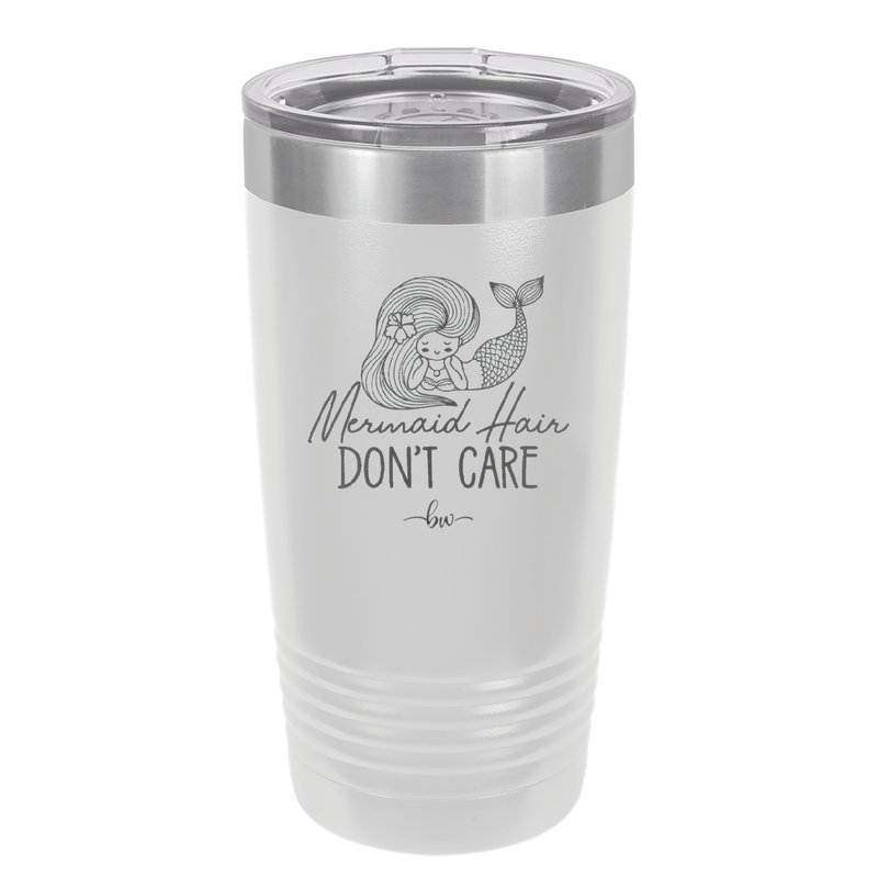 Mermaid Hair Don't Care 1 - Laser Engraved Stainless Steel Drinkware - 1407 -