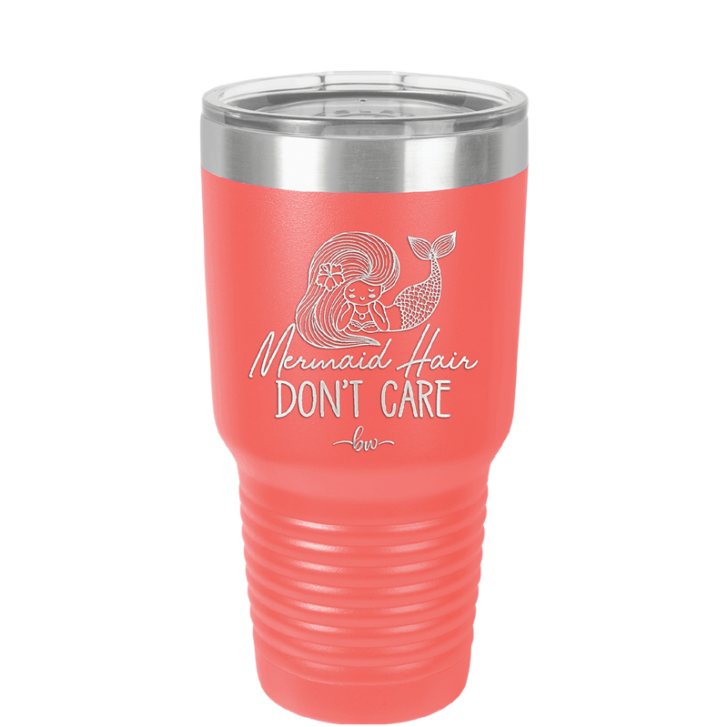 Mermaid Hair Don't Care 1 - Laser Engraved Stainless Steel Drinkware - 1407 -