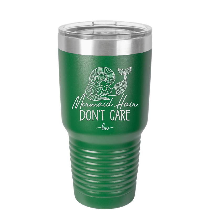 Mermaid Hair Don't Care 1 - Laser Engraved Stainless Steel Drinkware - 1407 -