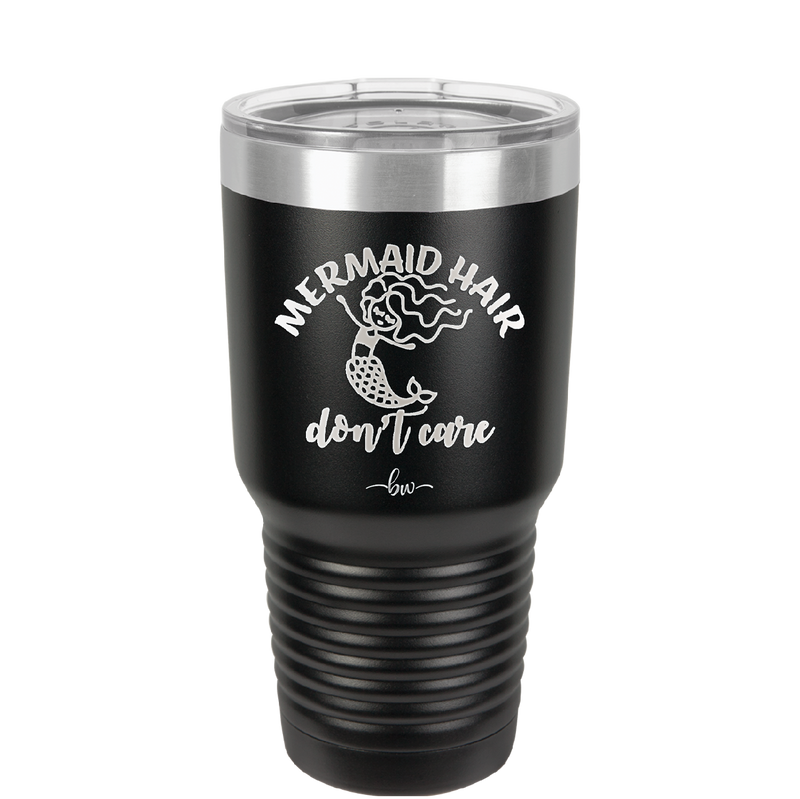 Mermaid Hair Don't Care 2 - Laser Engraved Stainless Steel Drinkware - 1408 -