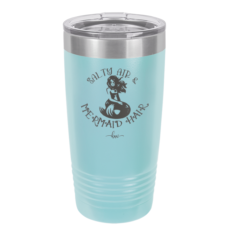 Salty Air and Mermaid Hair 2 - Laser Engraved Stainless Steel Drinkware - 1411 -