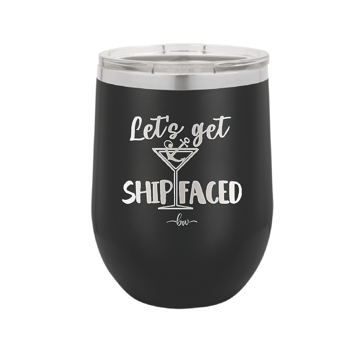 Let's Get Ship Faced 3 - Laser Engraved Stainless Steel Drinkware - 1414 -