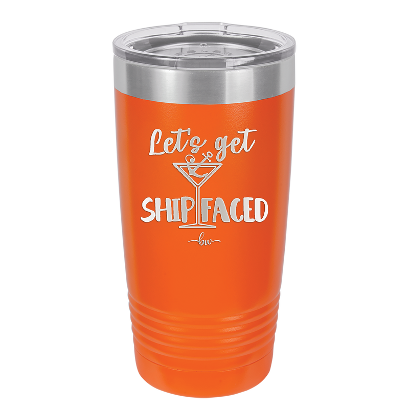 Let's Get Ship Faced 3 - Laser Engraved Stainless Steel Drinkware - 1414 -