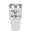 Let's Get Ship Faced 3 - Laser Engraved Stainless Steel Drinkware - 1414 -