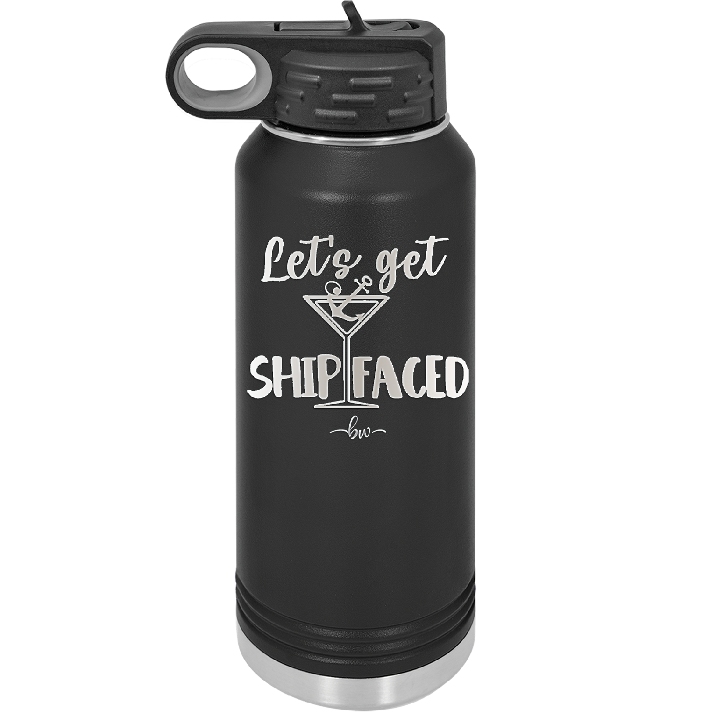 Let's Get Ship Faced 3 - Laser Engraved Stainless Steel Drinkware - 1414 -