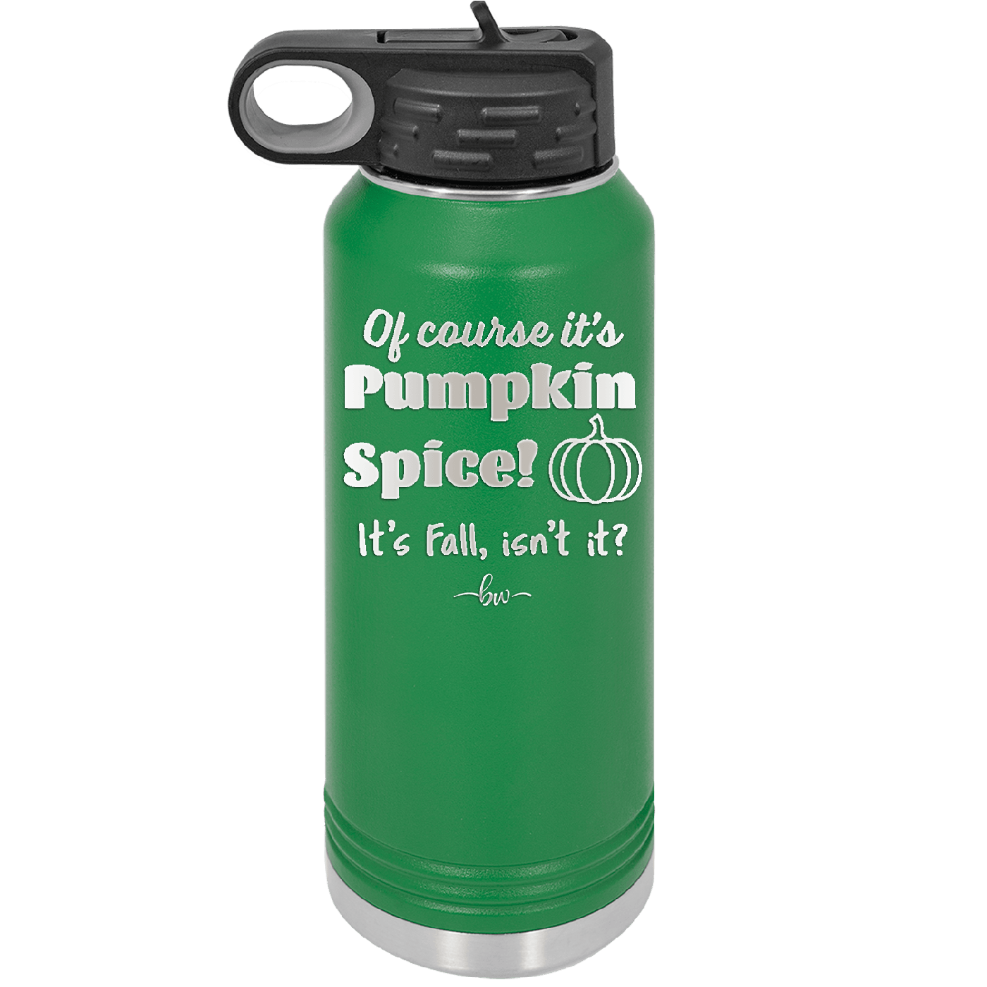 Of Course It's Pumpkin Spice - Laser Engraved Stainless Steel Drinkware - 1418 -