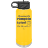 Of Course It's Pumpkin Spice - Laser Engraved Stainless Steel Drinkware - 1418 -