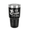 On Cruise Control Ship - Laser Engraved Stainless Steel Drinkware - 1431 -