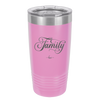 Family Script - Laser Engraved Stainless Steel Drinkware - 1444 -