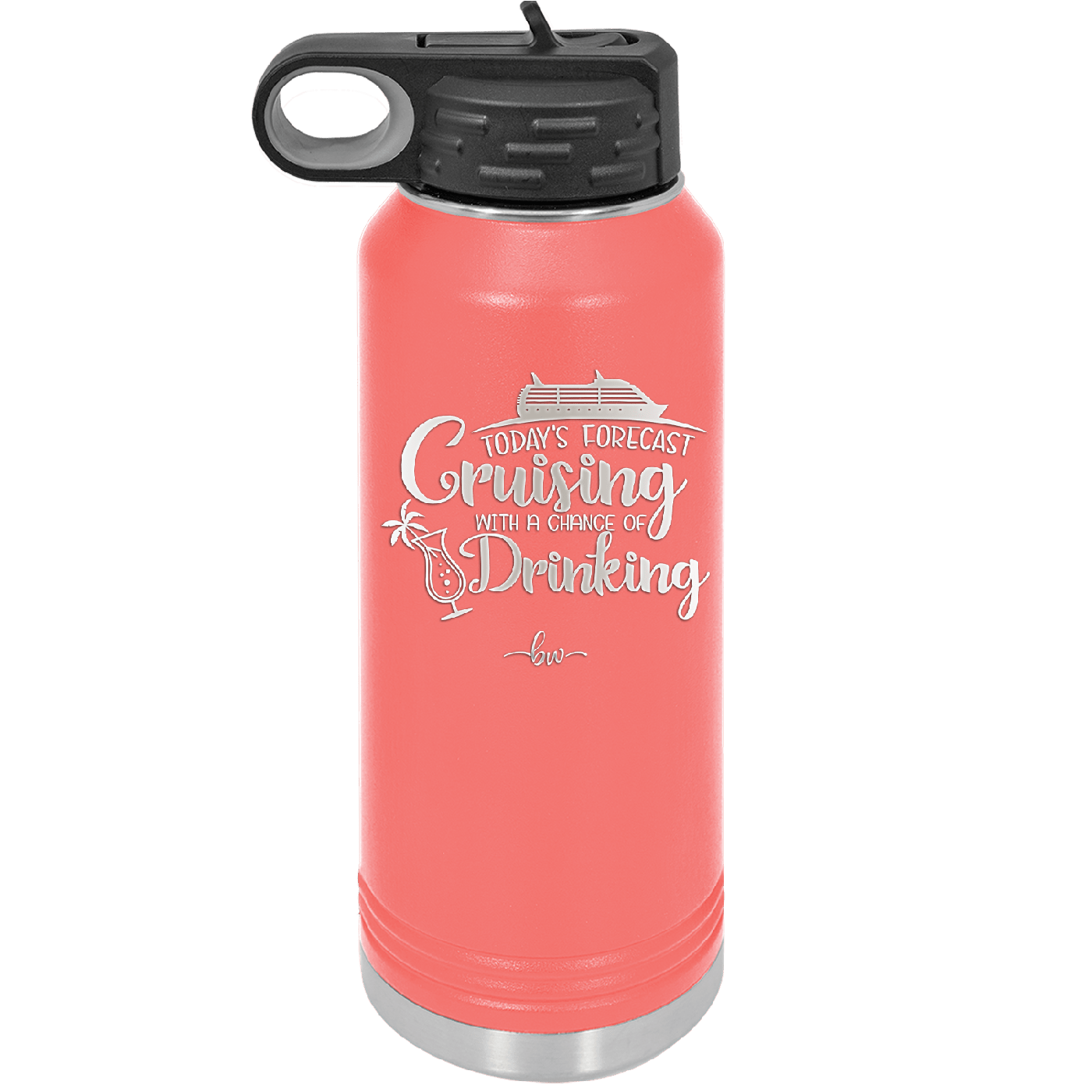 Today's Forecast Cruising with a Chance of Drinking Cruise 1 - Laser Engraved Stainless Steel Drinkware - 1456 -