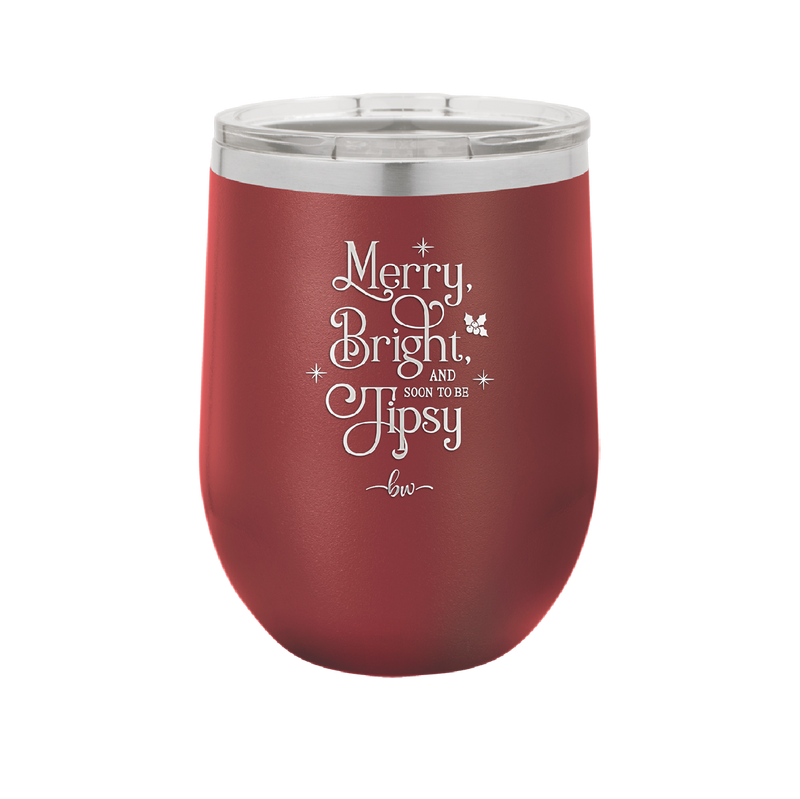 Merry, Bright, and Soon to be Tipsy - Laser Engraved Stainless Steel Drinkware - 1499 -