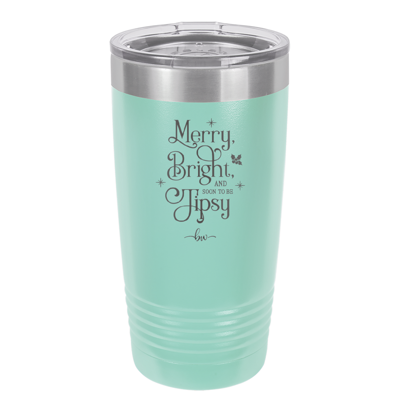 Merry, Bright, and Soon to be Tipsy - Laser Engraved Stainless Steel Drinkware - 1499 -