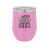 Dear Santa, Define Good - Laser Engraved Stainless Steel Drinkware - 1503 -