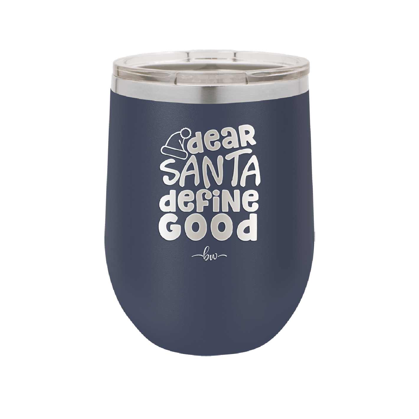 Dear Santa, Define Good - Laser Engraved Stainless Steel Drinkware - 1503 -