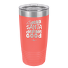 Dear Santa, Define Good - Laser Engraved Stainless Steel Drinkware - 1503 -