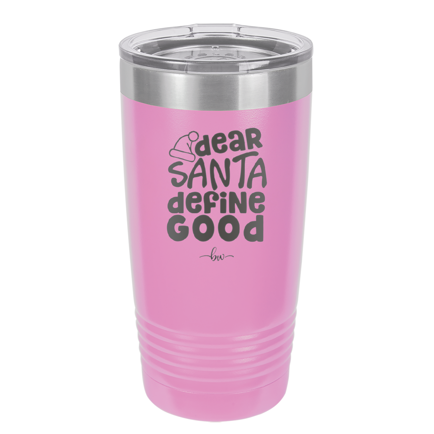 Dear Santa, Define Good - Laser Engraved Stainless Steel Drinkware - 1503 -