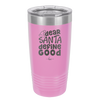 Dear Santa, Define Good - Laser Engraved Stainless Steel Drinkware - 1503 -