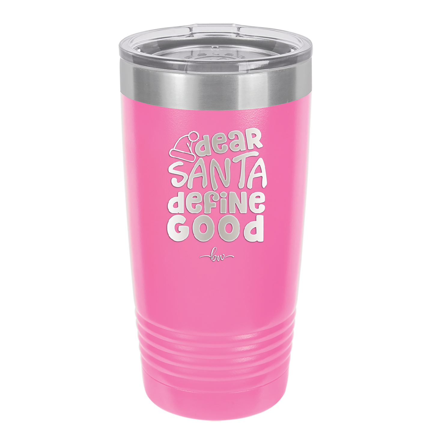 Dear Santa, Define Good - Laser Engraved Stainless Steel Drinkware - 1503 -