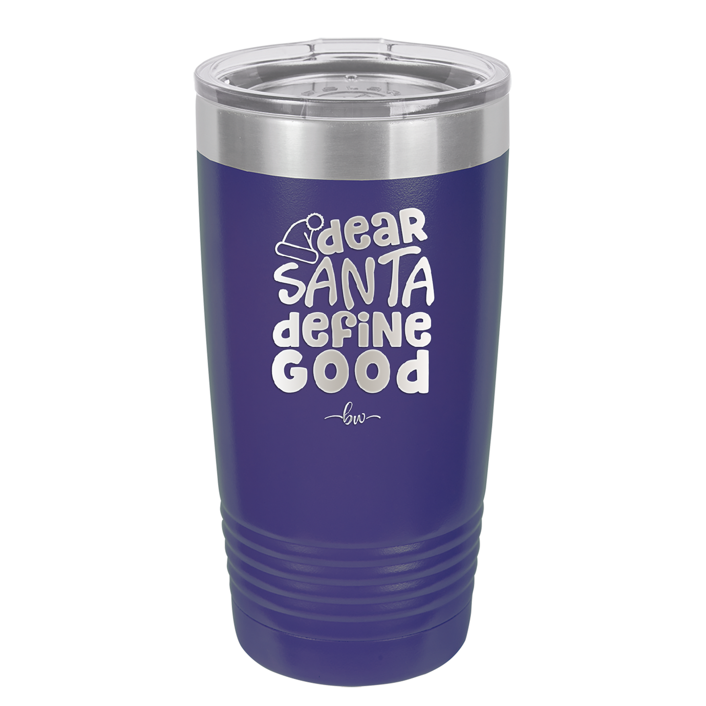 Dear Santa, Define Good - Laser Engraved Stainless Steel Drinkware - 1503 -