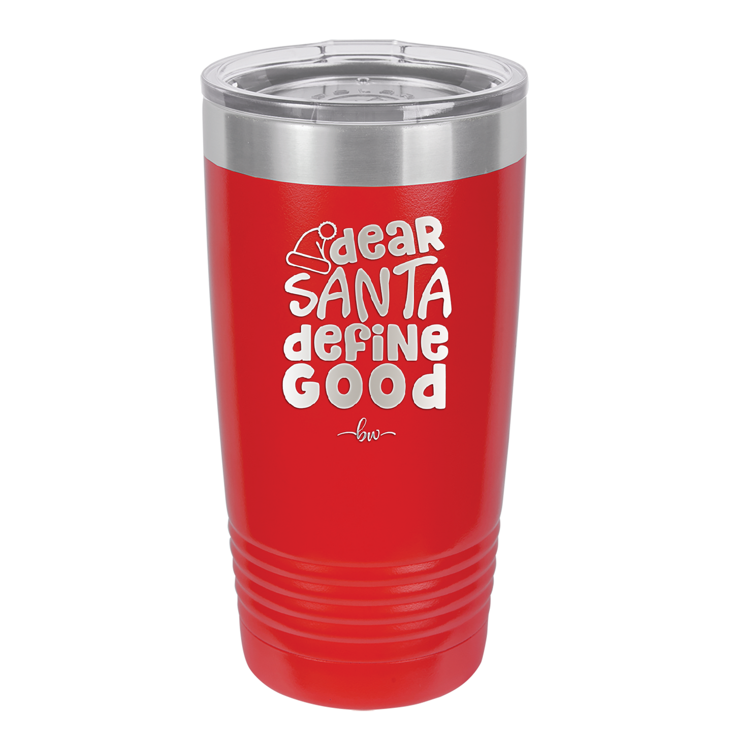 Dear Santa, Define Good - Laser Engraved Stainless Steel Drinkware - 1503 -