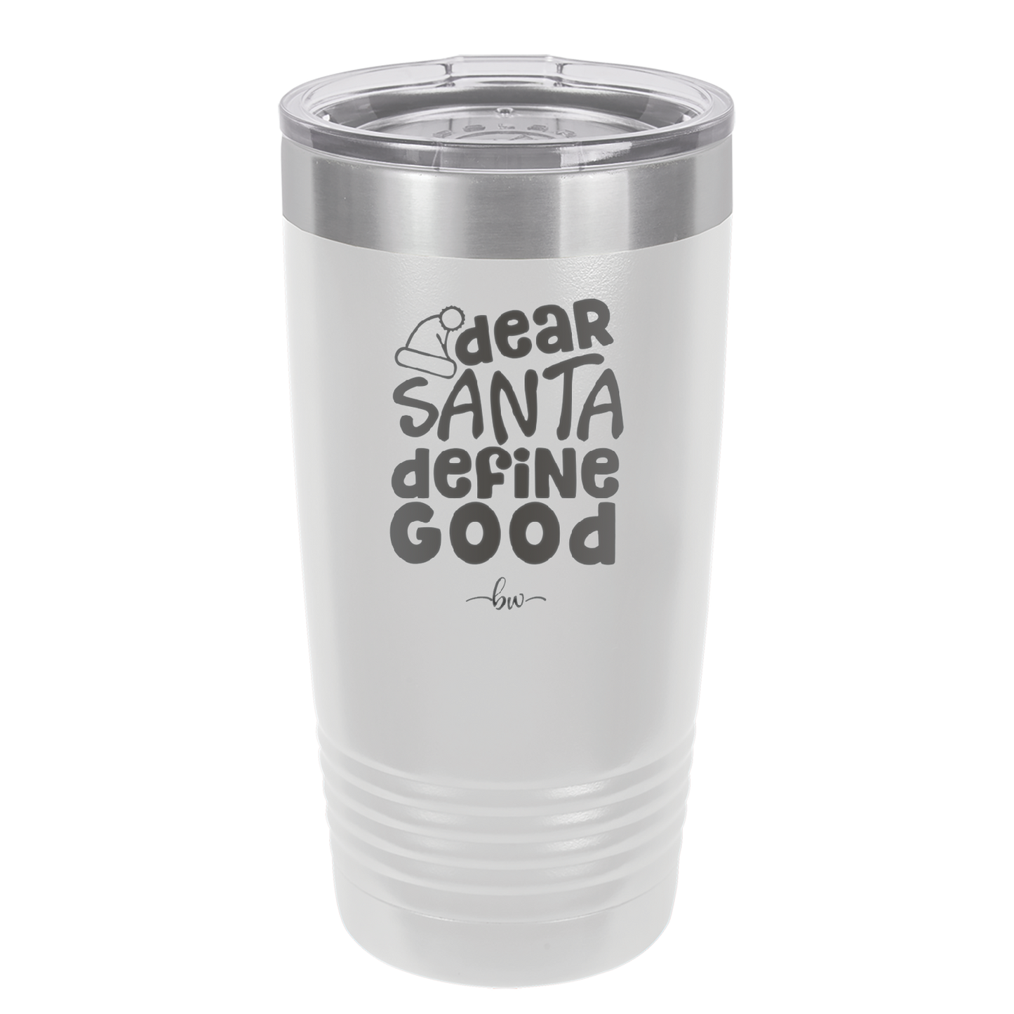 Dear Santa, Define Good - Laser Engraved Stainless Steel Drinkware - 1503 -