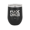 Fuck Cancer with Ribbon - Laser Engraved Stainless Steel Drinkware - 1524 -