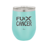 Fuck Cancer with Ribbon - Laser Engraved Stainless Steel Drinkware - 1524 -