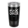 Fuck Cancer with Ribbon - Laser Engraved Stainless Steel Drinkware - 1524 -