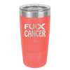 Fuck Cancer with Ribbon - Laser Engraved Stainless Steel Drinkware - 1524 -