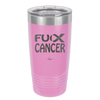 Fuck Cancer with Ribbon - Laser Engraved Stainless Steel Drinkware - 1524 -