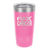 Fuck Cancer with Ribbon - Laser Engraved Stainless Steel Drinkware - 1524 -