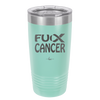 Fuck Cancer with Ribbon - Laser Engraved Stainless Steel Drinkware - 1524 -