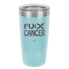 Fuck Cancer with Ribbon - Laser Engraved Stainless Steel Drinkware - 1524 -