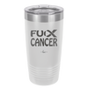 Fuck Cancer with Ribbon - Laser Engraved Stainless Steel Drinkware - 1524 -