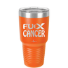 Fuck Cancer with Ribbon - Laser Engraved Stainless Steel Drinkware - 1524 -