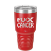 Fuck Cancer with Ribbon - Laser Engraved Stainless Steel Drinkware - 1524 -