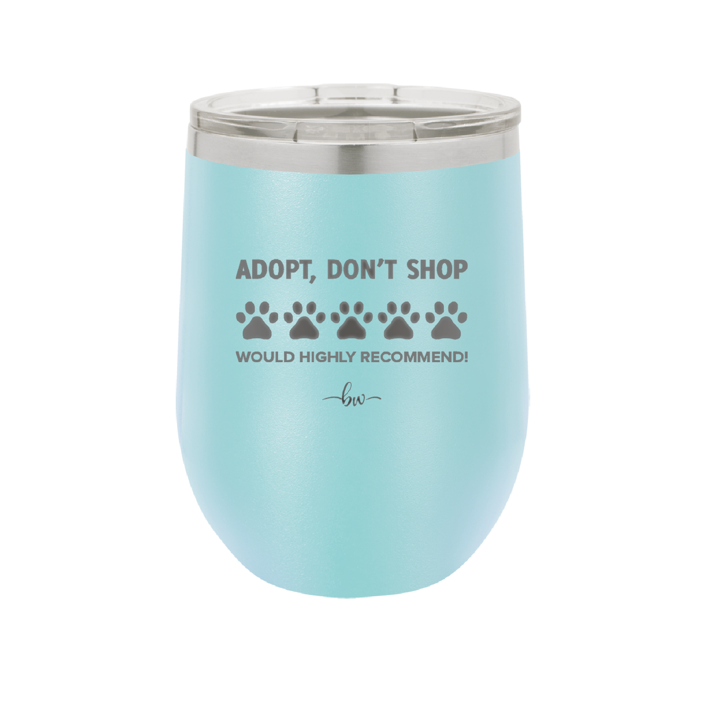 Adopt. 5 Paws. Would Highly Recommend - Laser Engraved Stainless Steel Drinkware - 1538 -