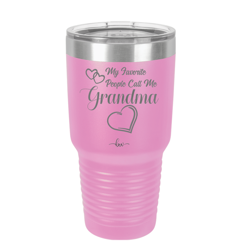 My Favorite People Call Me Grandma - Laser Engraved Stainless Steel Drinkware - 1579 -