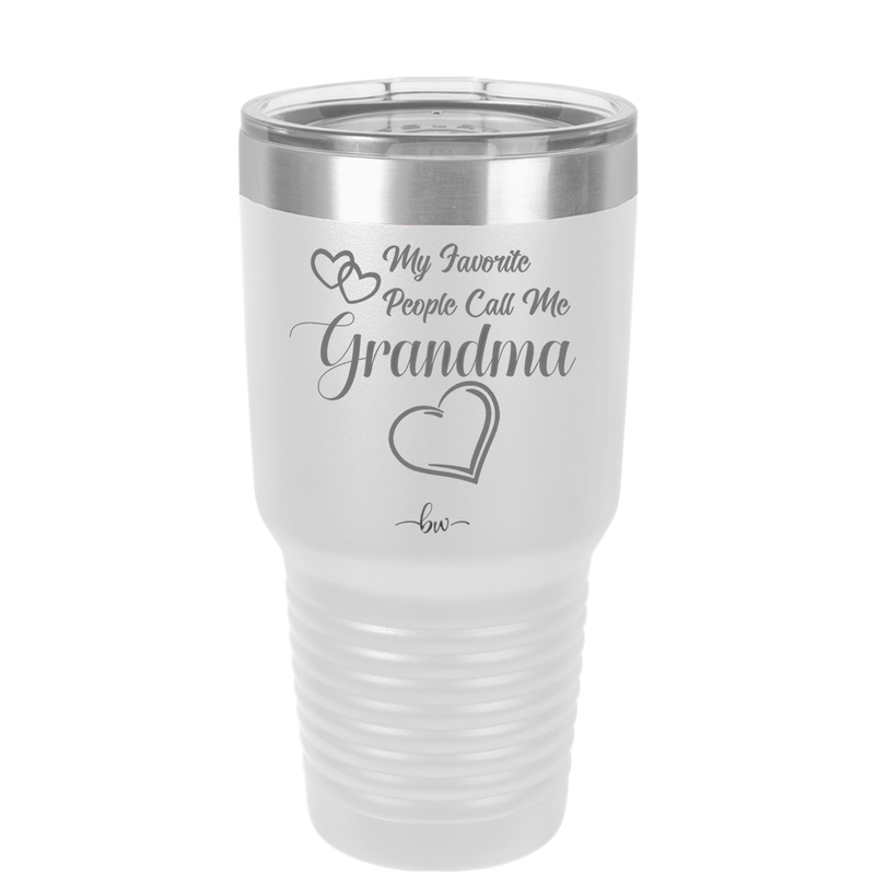 My Favorite People Call Me Grandma - Laser Engraved Stainless Steel Drinkware - 1579 -