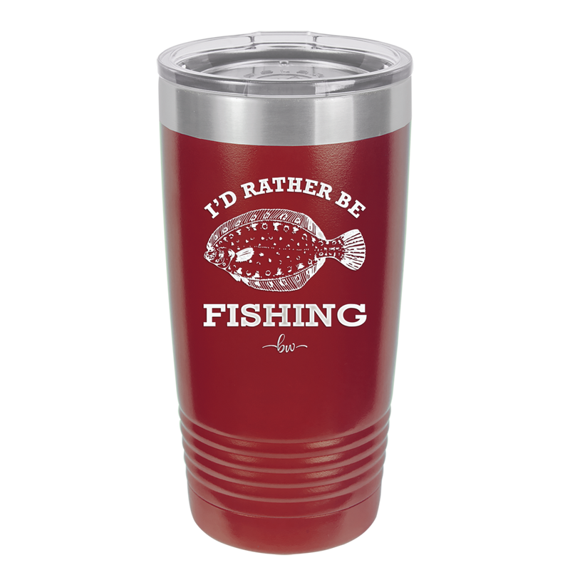 I'd Rather Be Fishing Flounder - Laser Engraved Stainless Steel Drinkware - 1587 -