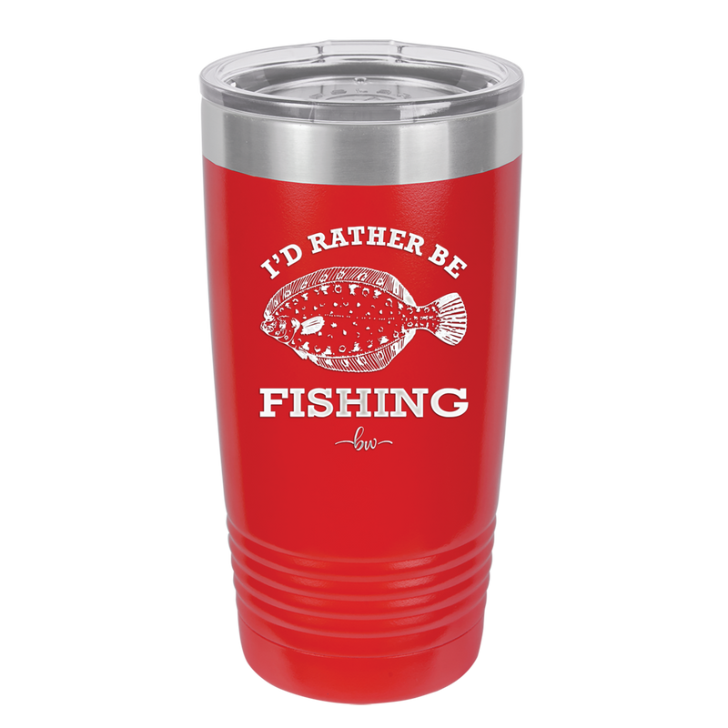 I'd Rather Be Fishing Flounder - Laser Engraved Stainless Steel Drinkware - 1587 -