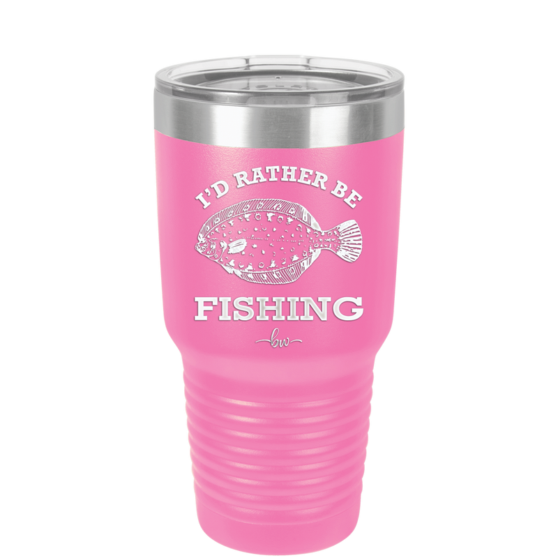 I'd Rather Be Fishing Flounder - Laser Engraved Stainless Steel Drinkware - 1587 -