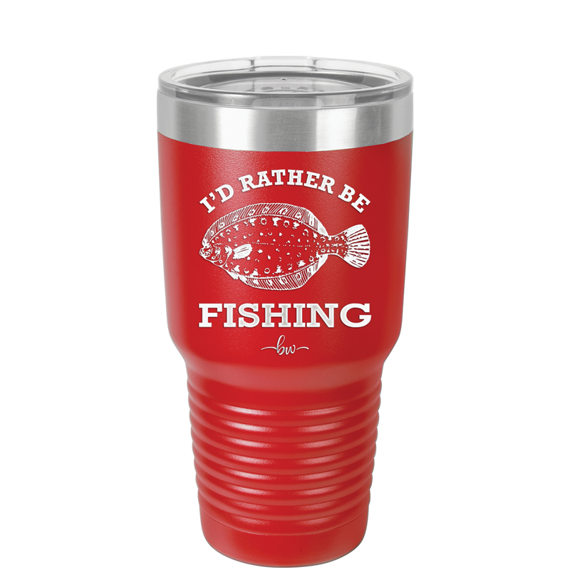 I'd Rather Be Fishing Flounder - Laser Engraved Stainless Steel Drinkware - 1587 -