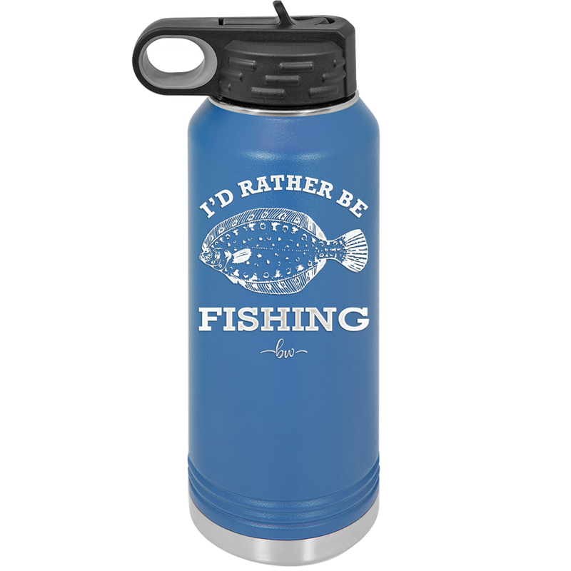 I'd Rather Be Fishing Flounder - Laser Engraved Stainless Steel Drinkware - 1587 -