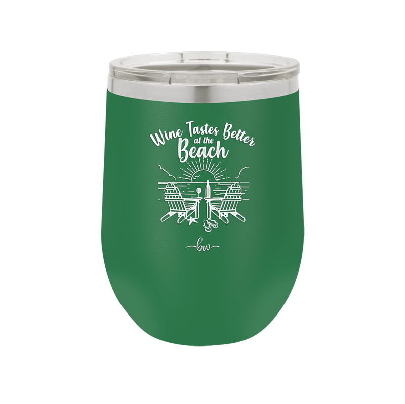 Wine Tastes Better at the Beach - Laser Engraved Stainless Steel Drinkware - 1610 -