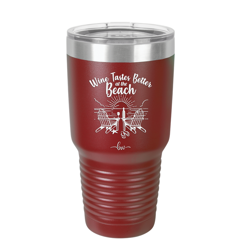 Wine Tastes Better at the Beach - Laser Engraved Stainless Steel Drinkware - 1610 -