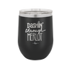 Dashing Through Merlot - Laser Engraved Stainless Steel Drinkware - 1635 -