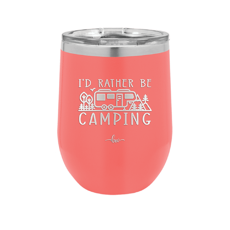 I'd Rather Be Camping Fifth Wheel - Laser Engraved Stainless Steel Drinkware - 1648 -